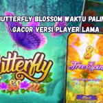 Butterfly Blossom Waktu Paling Gacor Versi Player Lama