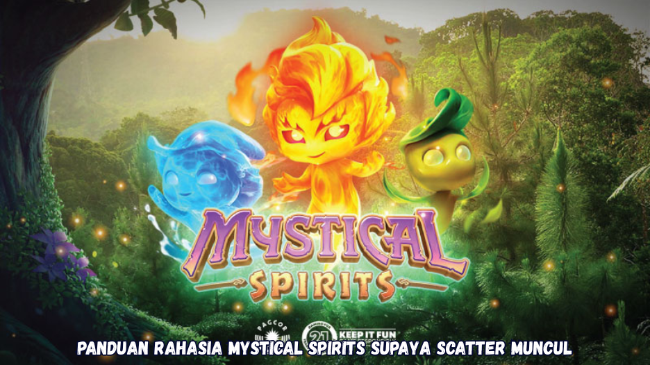 Panduan Rahasia Mystical Spirits Supaya Scatter Gampang Muncul
