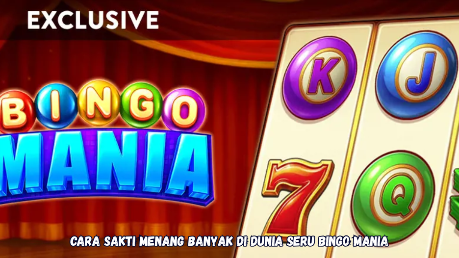 Cara Sakti Menang Banyak di Dunia Seru Bingo Mania.